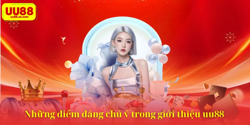 Những điểm đáng chú ý trong giới thiệu uu88