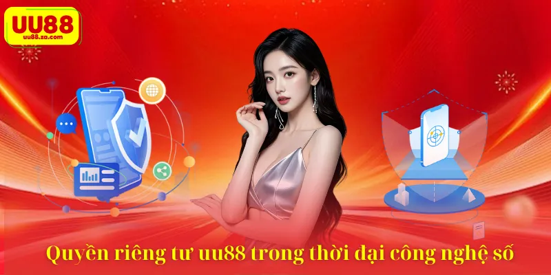 Quyền riêng tư uu88 trong thời đại công nghệ số