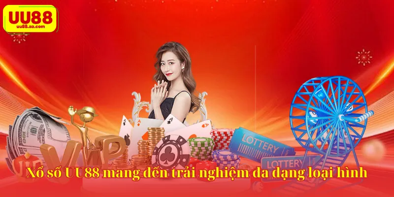 Xổ số UU88 mang đến trải nghiệm đa dạng loại hình